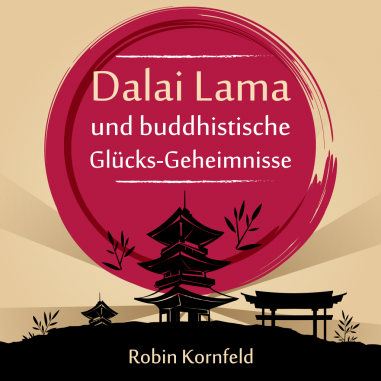 Cover des Hörbuchs Der Dalai Lama und buddhistische Glücks-Geheimnisse